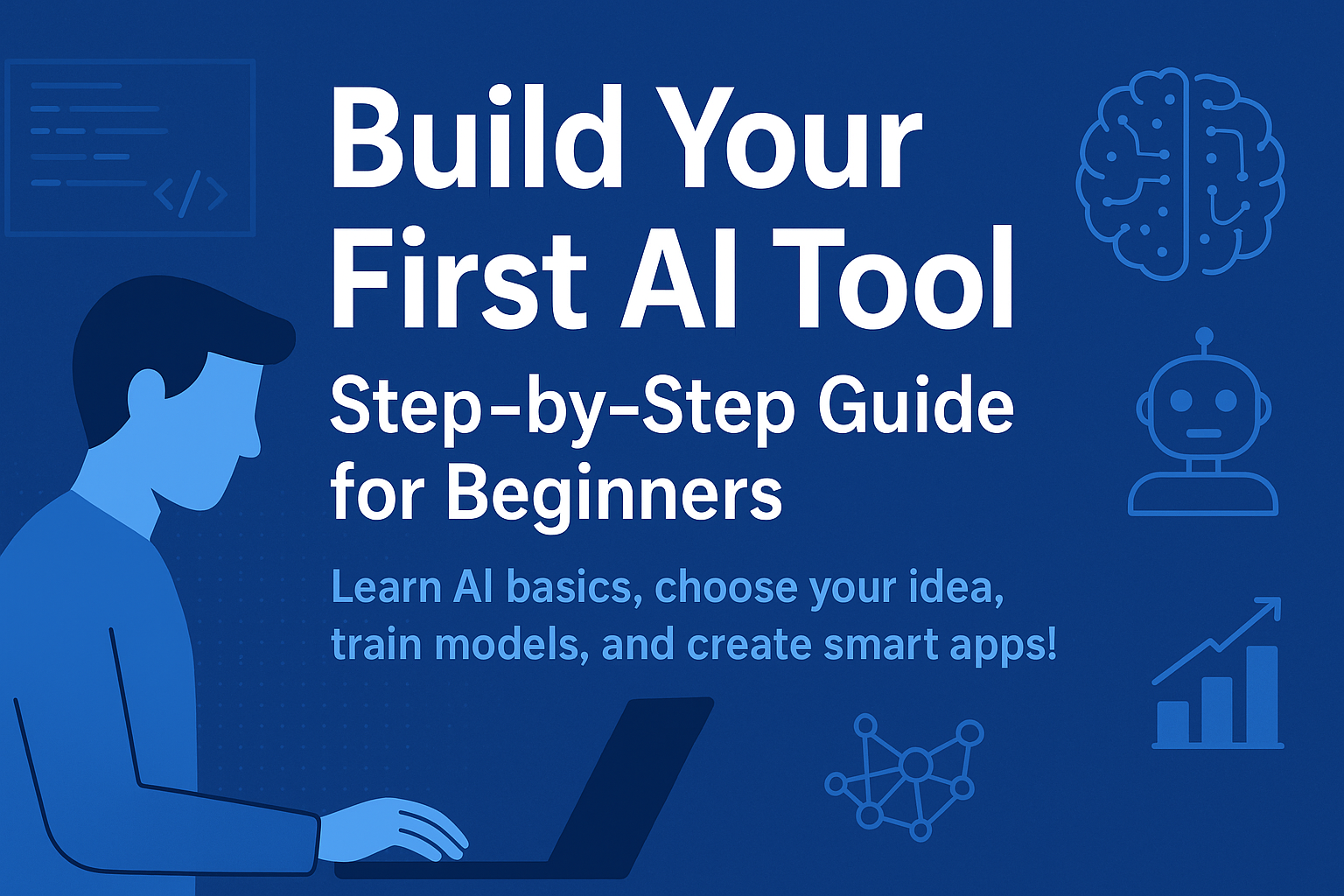 Illustration of a person working on a laptop with icons of AI brain, robot, neural network, and growth chart, representing building an AI tool for beginners.